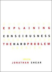 Explaining Consciousness: The Hard Problem