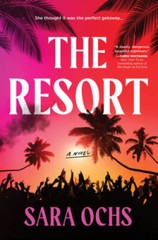 The Resort: A Novel – Hardcover By Ochs, Sara – GOOD