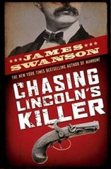 Chasing Lincoln’s Killer – Hardcover By Swanson, James L. – GOOD