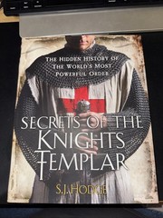 Secrets of the Knights Templar : A Chronicle 1129-1312 by Susie Hodge