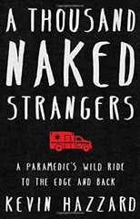 A Thousand Naked Strangers: A Paramedic’s Ten-year… by Hazzard, Kevin Hardback