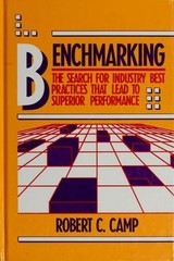 Benchmarking : The Search for Industry Best Practices That Lead t
