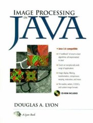 Image Processing in Java by Douglas A. Lyon