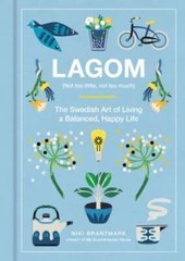Lagom: Not Too Little, Not Too Much: The Swedish Art of Living a Bal – VERY GOOD