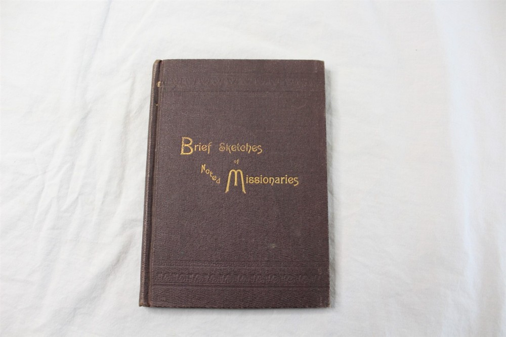 Antique Ca. 1910’s Brief Sketches Of Noted Missionaries Hard Cover