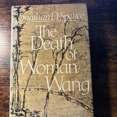 THE DEATH OF WOMEN WANG BY JONATHAN D SPENCE HC DJ THE VIKING PRESS 1978