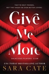 Give Me More (Salacious Players’ Club, 3)