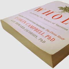 Whole-Rethinking Science of Nutrition T. Colin Campbell Ben Bella 2014 Lifestyle