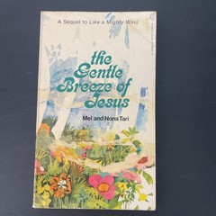 Vintage 1974 1st Ed. Hardcover THE GENTLE BREEZE OF JESUS by Mel and Nona Tari