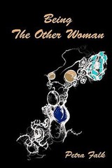 Being the Other Woman : The Complete Handbook for Every Woman in