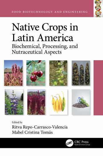 Native Crops in Latin America : Biochemical, Processing, and Nutraceutical As…