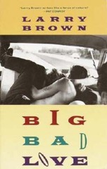 Big Bad Love by Larry Brown: Used