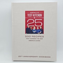 America’s Test Kitchen 25th Anniversary Cookbook 500 Recipes