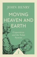 Moving Heaven and Earth Icon Science : Copernicus and the Solar S