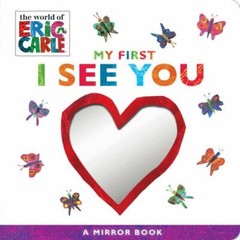My First I See You: A Mirror Book; The World- board book, Eric Carle, 1534424547