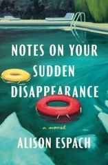 Notes on Your Sudden Disappearance : A Novel by Alison Espach (2022, Hardcover)