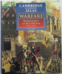 Cambridge Illustrated Atlas of Warfare : Renaissance to Revolution, 1492-1792…