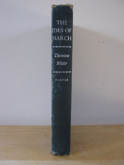 The Ides Of March by Thorton Wilder 1948 Hardcover