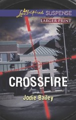 Crossfire (Love Inspired LP Suspense) by Jodie Bailey (2014-01-07)