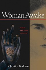Woman Awake: Women Practicing Buddhism by Feldman, Christina