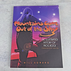 Mountains Come Out of the Sky The Illustrated History of Prog Rock Romano