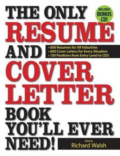 The Only Resume and Cover Letter Book Youll Ever Need: 600 Resumes for – GOOD