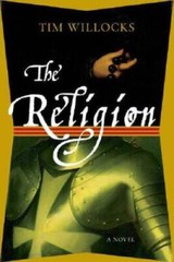The Religion: A Novel – Hardcover By Willocks, Tim – VERY GOOD