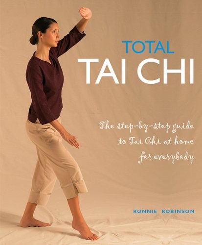 Total Tai Chi: A Step-by-step Guide to Tai Chi at Home for Everybody (Total …