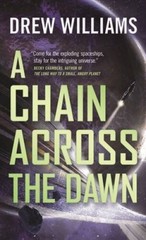 A Chain Across the Dawn (The Universe After, 2) By Williams, Drew – VERY GOOD