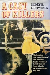 A Cast of Killers [The Death of William Desmond Taylor] – HC w/DJ 1st PRINT 1986