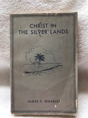 Christ In The Silver Lands-James C Quarles-1935 Second Edition-PB