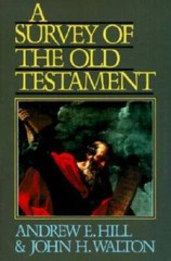 Survey of the Old Testament, A – Hardcover By Hill, Andrew E – GOOD