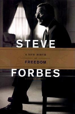 The New Birth of Freedom: Vision for America – Hardcover By Forbes, Steve – GOOD