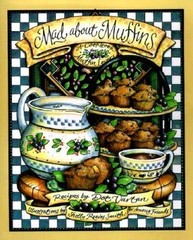 Mad About Muffins: A Cookbook for Muffin Lovers – Hardcover By Dot Vartan – GOOD