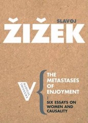 The Metastases of Enjoyment: On Women and Causality (Radical Thinkers) – GOOD