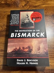 Destruction of the Bismarck by David Bercuson (2002, Trade Paperback)