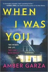 When I Was You: A Novel – Mass Market Paperback By Garza, Amber – GOOD