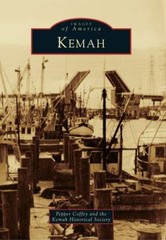Images of America Ser.: Kemah by The Kemah Historical Society and Pepper Coffey