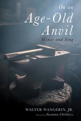 On an Age-Old Anvil by Jr. Wangerin, Walter: New