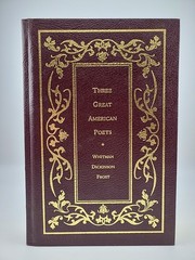 Three Great American Poets: Whitman, Dickinson, Frost (Leather Like Hardcover)
