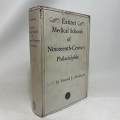 Vintage Extinct Medical Schools of 19th Century Philadelphia Harold J. Abrahams