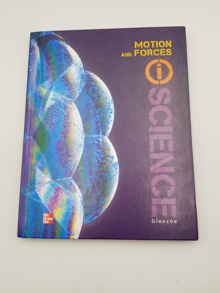 Glencoe Physical iScience Module K: Motion & Forces, Grade 8, …