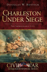 Charleston Under Siege, South Carolina, Civil War Series, Paperback