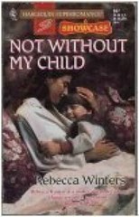 Not Without My Child: Showcase (Harlequin Superromance No 697) – GOOD