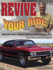 REVIVE YOUR RIDE: SECRETS FROM A BODY AND PAINT By Larry Lyles **BRAND NEW**