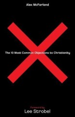 The 10 Most Common Objections to Christianity by Mcfarland, Alex, Very Good Book
