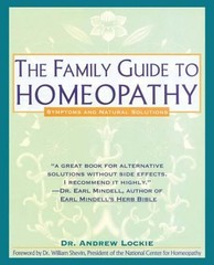 Family Guide to Homeopathy : Symptoms and Natural Solutions Andre