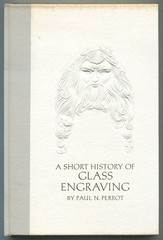 Paul N PERROT / A Short History of Glass Engraving 1st Edition 1973