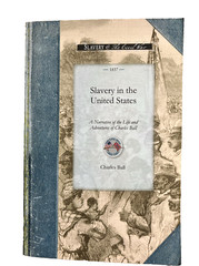 Slavery in the United States: Narrative of the Life & Adventures of Charles Ball