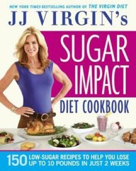 JJ Virgin’s Sugar Impact Diet Cookbook: 150 Low-Sugar Recipes to Help You – GOOD